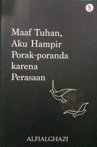 Image of Maaf Tuhan, Aku Hampir Porak-Poranda Karena Perasaan