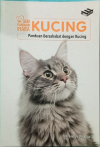 Image of SERI PANDUAN PIARA KUCING: Panduan Bersahabat dengan kucing