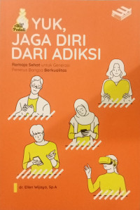 Image of Yuk, Jaga Diri dari Adiksi