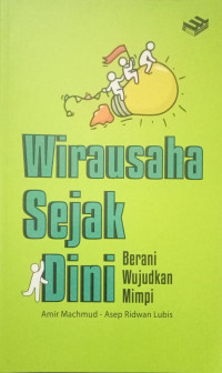 Image of Wirausaha Sejak Dini Berani Wujudkan Mimpi