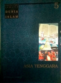 Image of Ensiklopedia Tematis Dunia Islam Jilid 5 ASIA TENGGARA