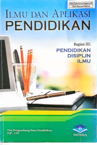 Image of ILMU DAN APLIKASI PENDIDIKAN Bagian III : Pendidikan Disiplin Ilmu
