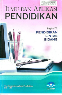 Image of ILMU DAN APLIKASI PENDIDIKAN Bagian IV : Pendidikan Lintas Bidang