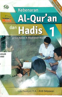 Image of Kebenaran Al-Quran dan Hadis 1 untuk Kelas X MA Pendekatan Saintifik Kurikulum 2013