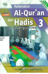 Image of Kebenaran Al-Quran dan Hadis 3 untuk Kelas XII MA Pendekatan Saintifik Kurikulum 2013