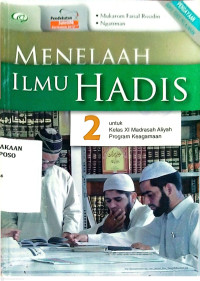 Image of Menelaah Ilmu Hadis 2 untuk Kelas XI MA Program Keagamaan Kurikulum 2013