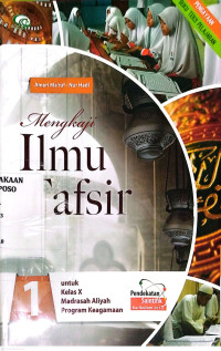 Image of Mengkaji Ilmu Tafsir 1 untuk Kelas X MA Program Keagamaan Kurikulum 2013