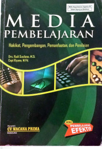 Image of Media Pembelajaran Hakikat, Pengembangan, Pemanfaatan , dan Penilaian