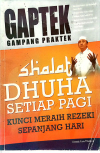 Image of GAPTEK GAMPANG PRAKTEK Sholat Dhuha Setiap Pagi Kunci Meraih Rezeki Sepanjang Hari