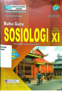 Image of Buku Guru SOSIOLOGI untuk SMA/MA Kelas XI Peminatan Ilmu-Ilmu Sosial Kurikulum 2013 Edisi Revisi