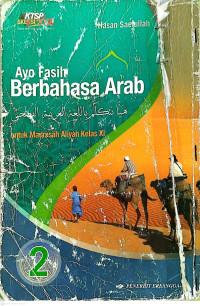 Image of Ayo Fasih Berbahasa Arab 2 untuk MA Kelas XI Kurikulum KTSP
