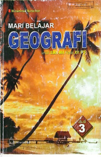 Image of Mari Belajar GEOGRAFI Untuk SMA/MA Kelas XII IPS Jilid 3