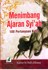 Image of Menimbang Ajaran Syi'ah 188 Pertanyaan Kritis