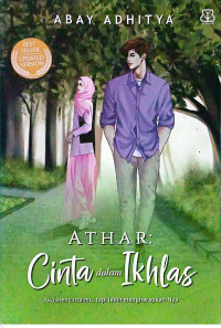 Image of Athar : Cinta dalam Iklas Aku Mencintaimu, Tapi Lebih Mengharapkan-Nya